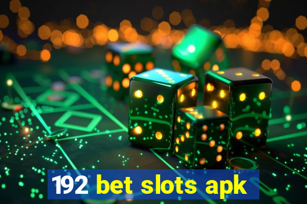 192 bet slots apk